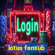 lotus fansub