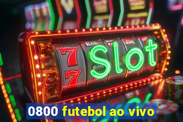 0800 futebol ao vivo