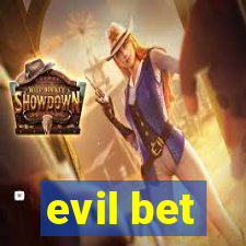 evil bet