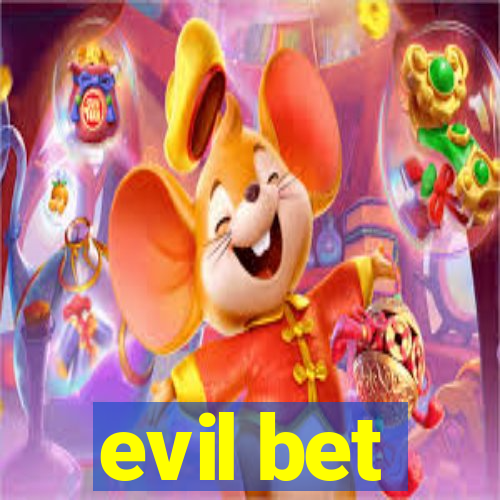 evil bet