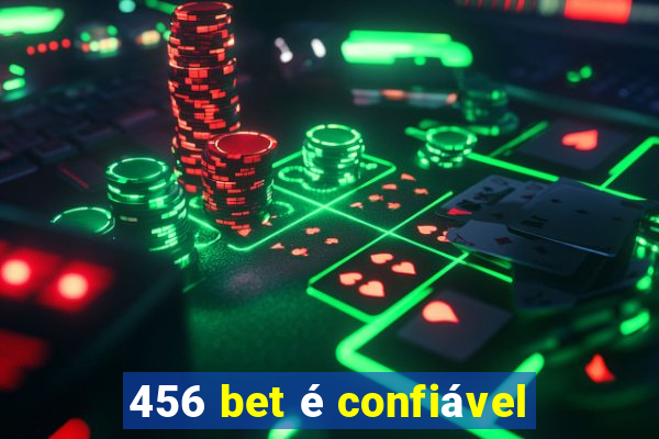 456 bet é confiável