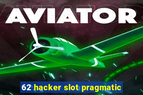 62 hacker slot pragmatic