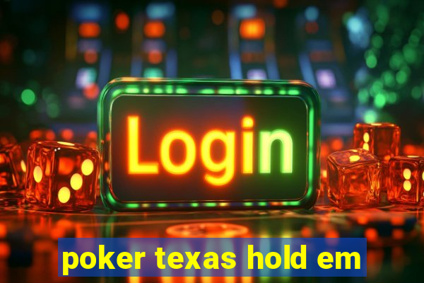 poker texas hold em