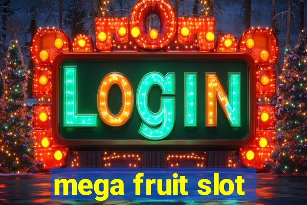 mega fruit slot