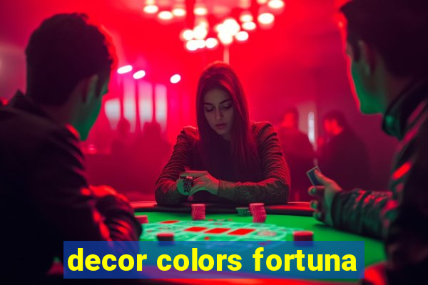 decor colors fortuna