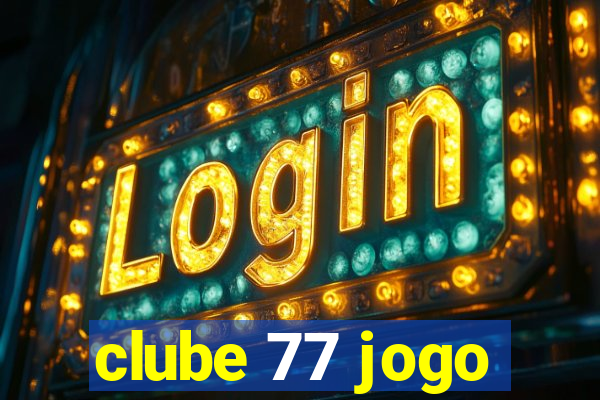 clube 77 jogo