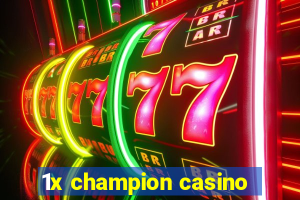 1x champion casino