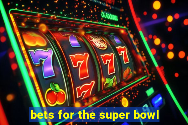 bets for the super bowl