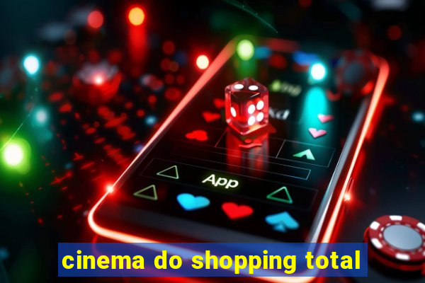 cinema do shopping total