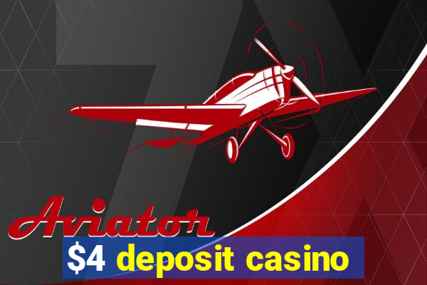 $4 deposit casino