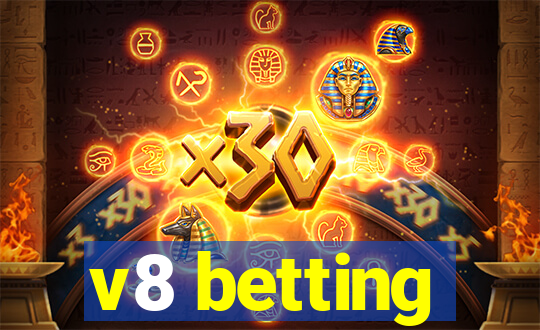 v8 betting