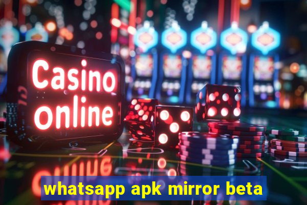 whatsapp apk mirror beta