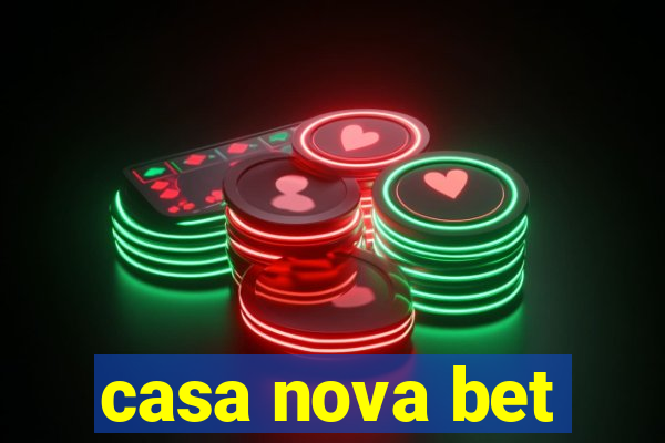 casa nova bet