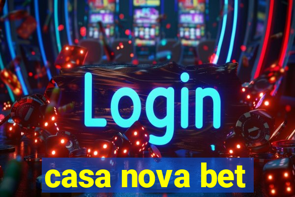 casa nova bet