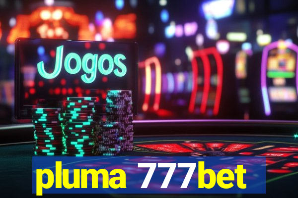 pluma 777bet