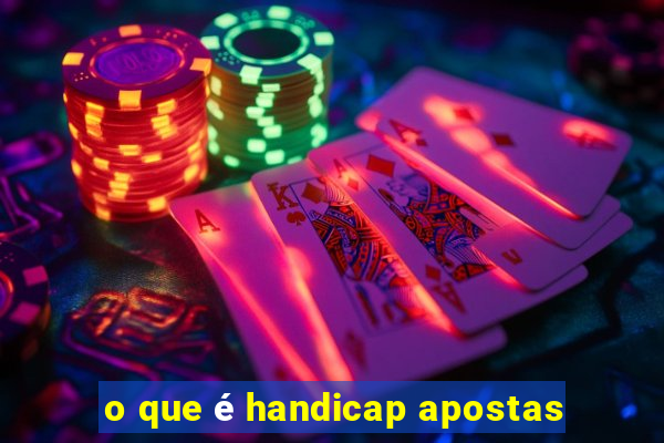 o que é handicap apostas