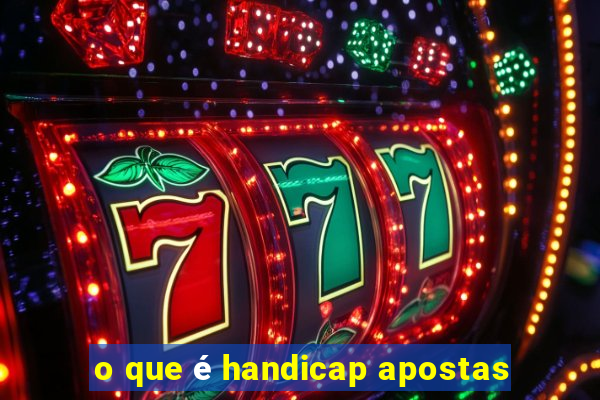 o que é handicap apostas