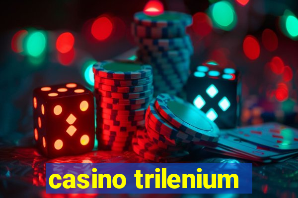 casino trilenium