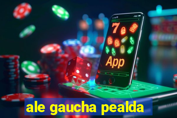 ale gaucha pealda