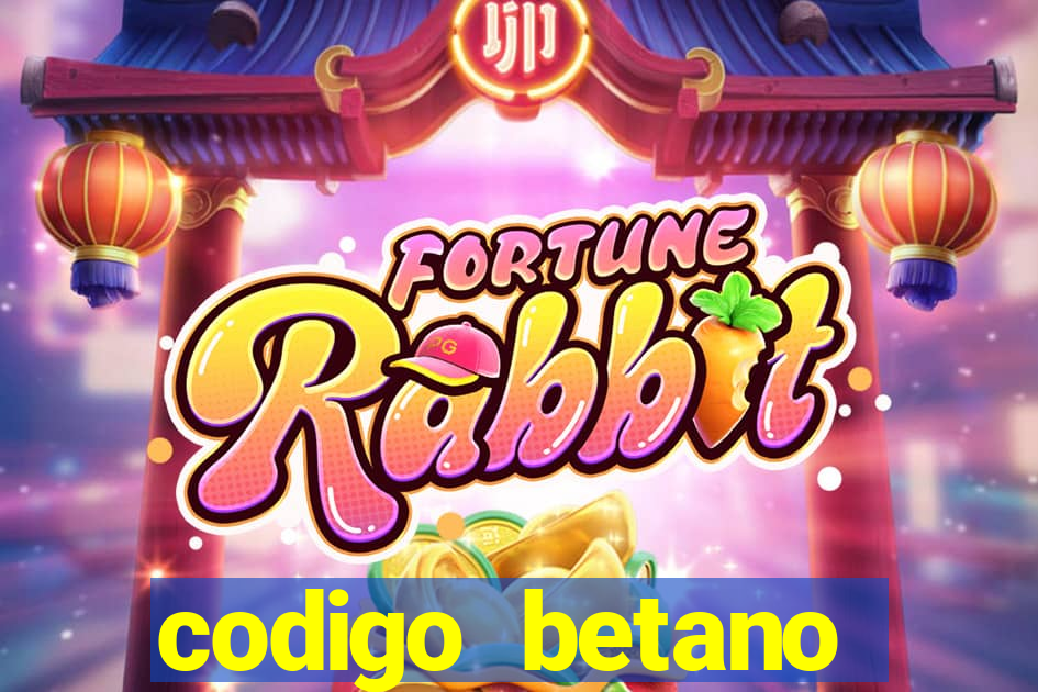 codigo betano rodadas gratis