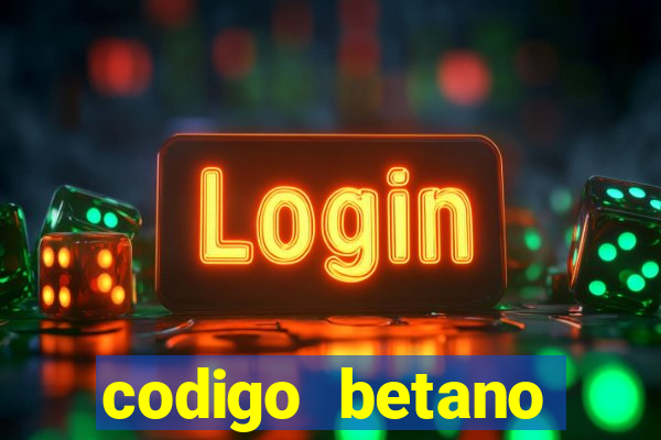 codigo betano rodadas gratis