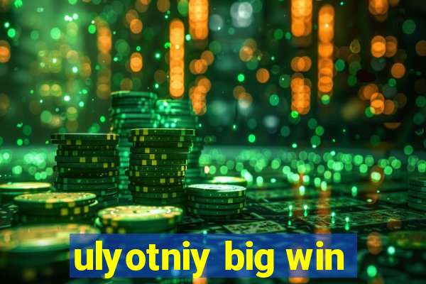 ulyotniy big win