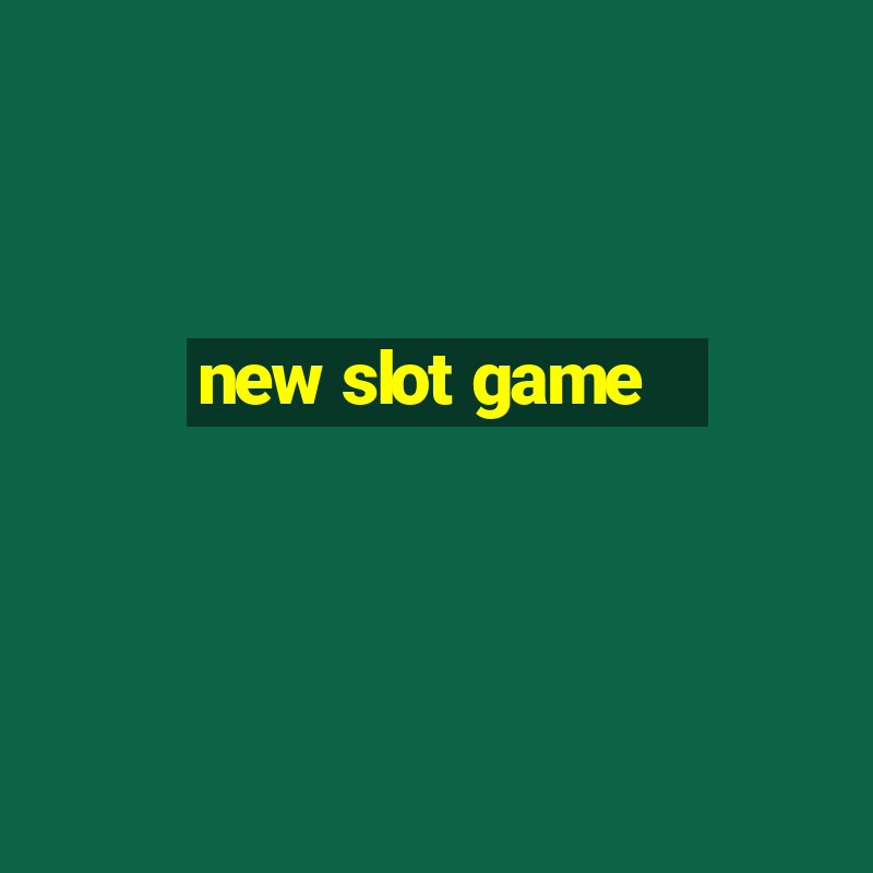 new slot game