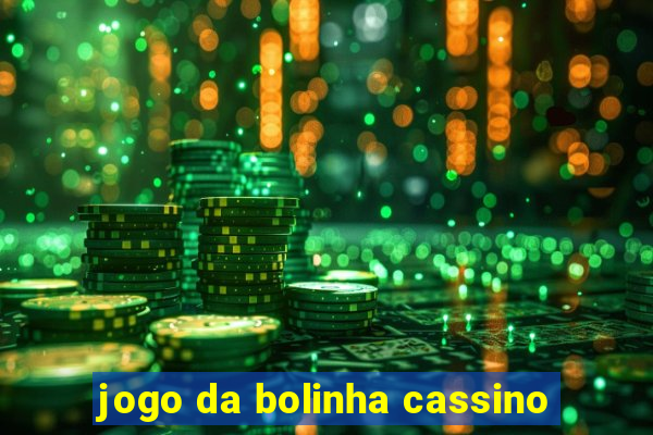 jogo da bolinha cassino