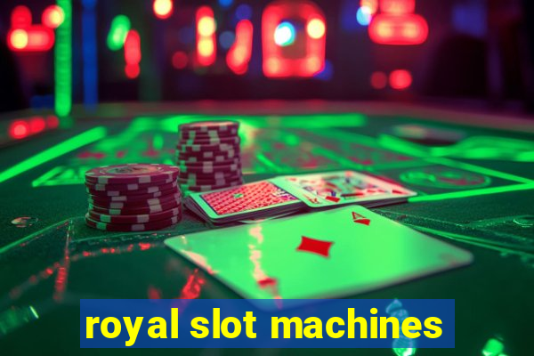 royal slot machines