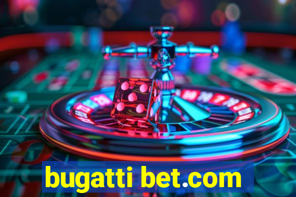 bugatti bet.com