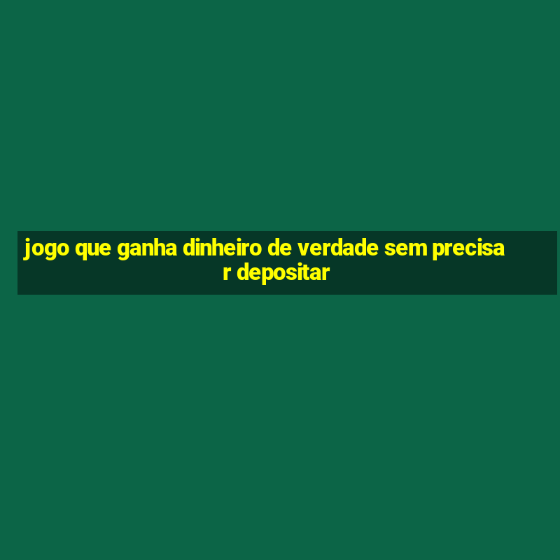 jogo que ganha dinheiro de verdade sem precisar depositar