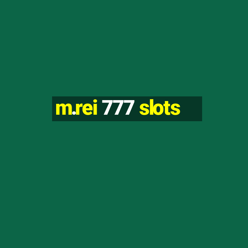 m.rei 777 slots