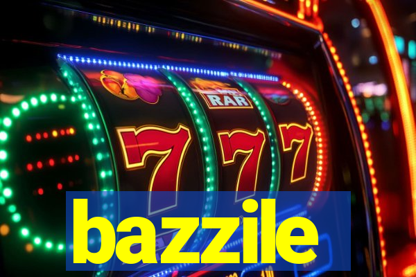 bazzile