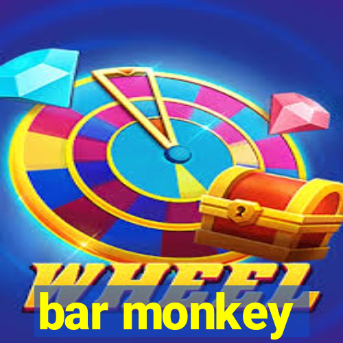 bar monkey