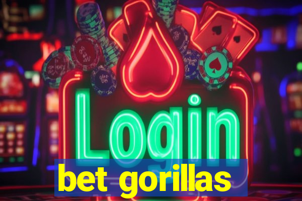 bet gorillas