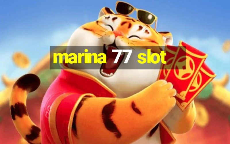 marina 77 slot