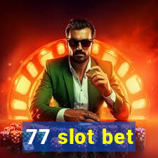 77 slot bet