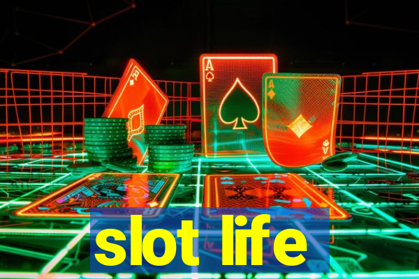 slot life