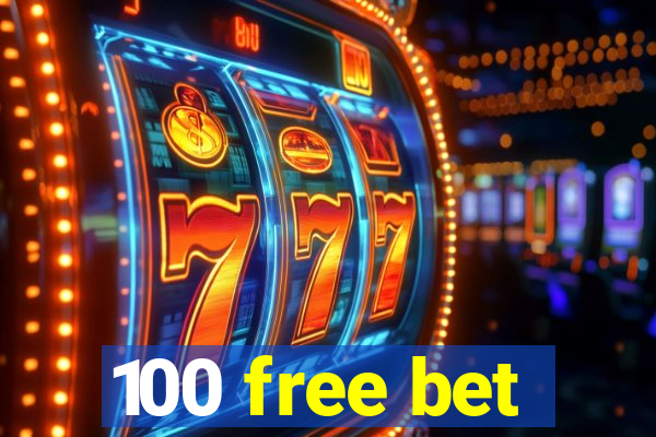 100 free bet