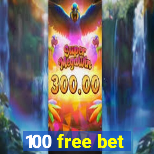 100 free bet