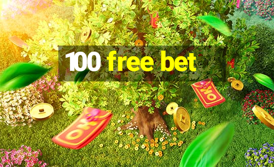 100 free bet