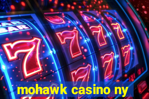 mohawk casino ny