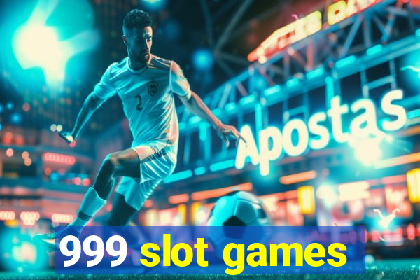 999 slot games