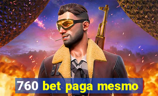 760 bet paga mesmo