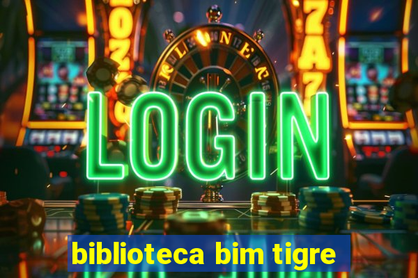 biblioteca bim tigre