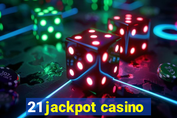 21 jackpot casino