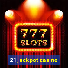 21 jackpot casino