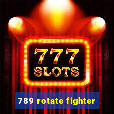 789 rotate fighter