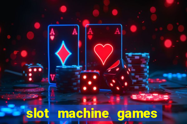 slot machine games for free