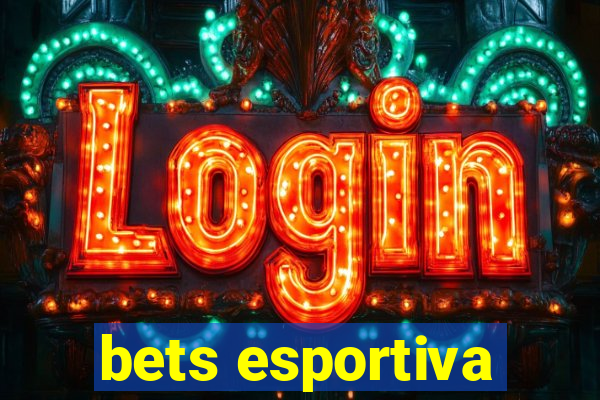 bets esportiva